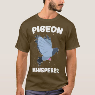 Pigeon Whisperer Funny Pigeon Owner Pigeon Keeper T-shirt