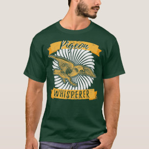 Pigeon Whisperer Pigeon Breeder Bird loft 1 T-shirt