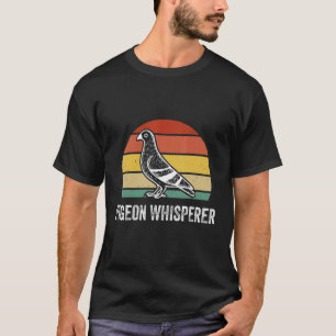 Pigeon Whisperer T-shirt