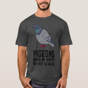 Pigeons maken me gelukkige liefdesduiven t-shirt
