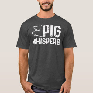 Pigs Whisperer Farmer  I Love Pigs Funny Fa T-shirt