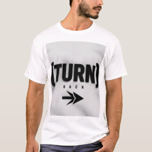 Pijl Bord 'Terugdraaien' - Geen Terugdraai Motivat T-shirt