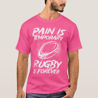 Pijn is tijdelijk Rugby is voor altijd Rugby Playe T-shirt