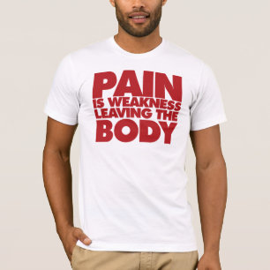 Pijn is zwakte waardoor het lichaam het lichaam ve t-shirt
