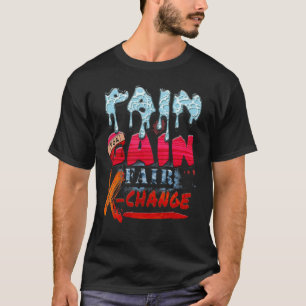 Pijn voor winst eerlijke verandering t-shirt