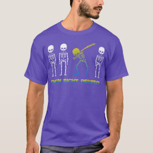 Pijnlijk perfect Funny Skeleton Down Syndrome Aw T-shirt