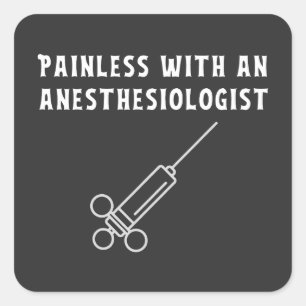 Pijnloos met een anesthesioloog, anesthesiologie vierkante sticker