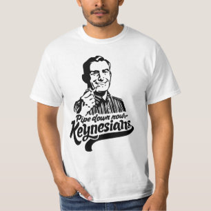 Pijp nu neer Keynesians T-Shirt