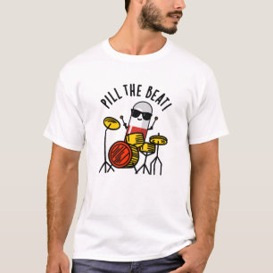 Pil de Beat Funny Medicine Pun T-shirt