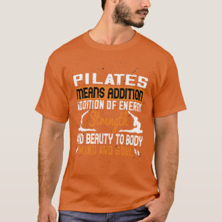 Pilates betekent Toevoeging Pilates betekent Toevo T-shirt