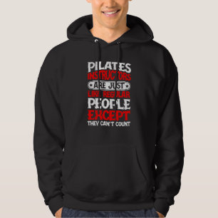 Pilates-instructeurs zijn net als gewone mensen hoodie