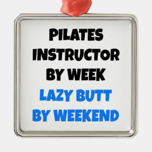 Pilates Instructor voor Week Lazy Butt voor Weeken Metalen Ornament