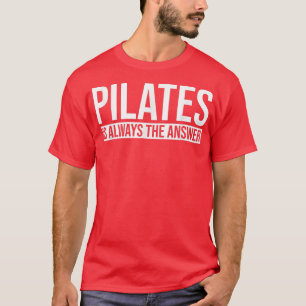 Pilates is altijd het antwoord proefproject Yoga T-shirt