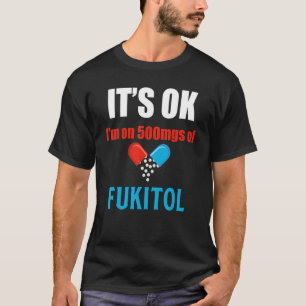 Pill Humor Sarcastisch Quote Ik ben op 500mgs van T-shirt