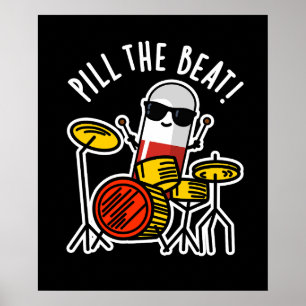 Pill the Beat Funny Medicine Music Pun Dark BG Poster