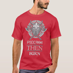 Pillage THEN Burn Light T-shirt
