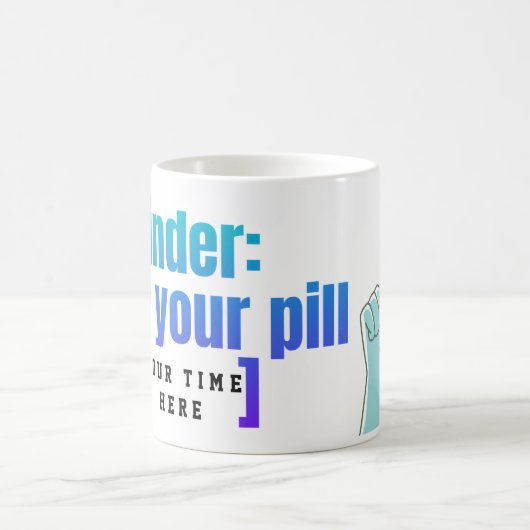 Pillenherinnering Aangepaste Mok - vergeet uw medi (Center)
