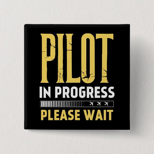 Pilot in Progress – Loading Bar Aviation Design Vierkante Button 5,1 Cm (Voorkant)