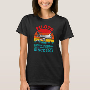 Pilot Joke kijkt naar iedereen sinds 1903 T-shirt