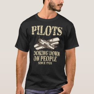 Piloten kijken neer op mensen sinds 1903 ontwerp t-shirt