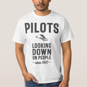 Piloten - mensen omlaag kijken sinds 1903 t-shirt