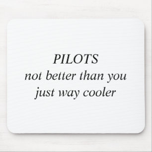 PILOTS is niet beter dan u gewoon veel koeler Muismat