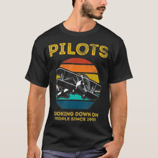 Pilots Looking Down On People Since 1903 Retro T-shirt