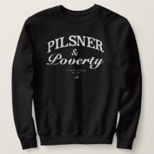 Pilsner en Poverty Sweatshirt