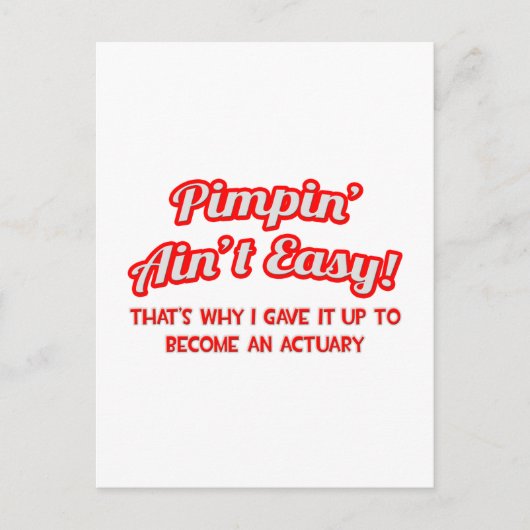 Pimpin' Ain't Easy ... Actuaris Briefkaart (Voorkant)