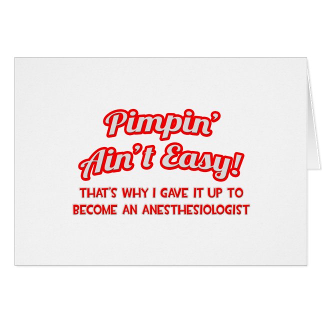 Pimpin' Aint Easy .. anesthesioloog (Voorkant Horizontaal)