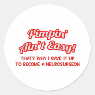 Pimpin' Ain't Easy .. neurochirurg Ronde Sticker
