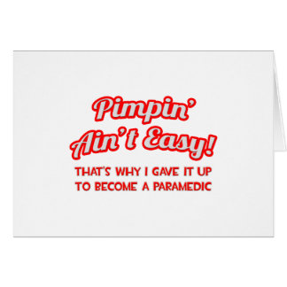 Pimpin' Ain't Easy .. paramedisch