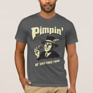 Pimpin': Ho Sale T-shirt