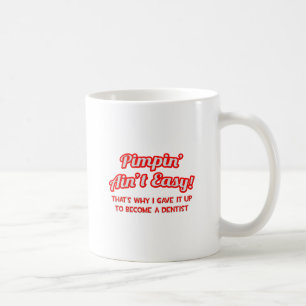 Pimpin is niet gemakkelijk.. Dentist Koffiemok