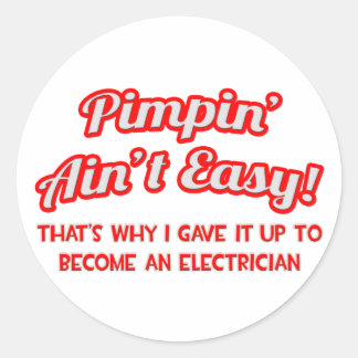 Pimpin is niet gemakkelijk.. elektricien ronde sticker