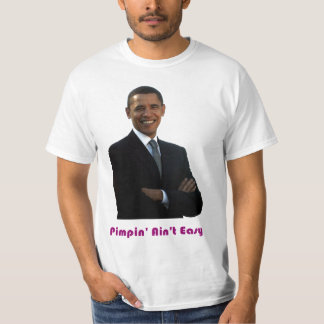 Pimpin'Ain't Easy T-shirt