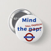 Pin badge voor hoge mensen ronde button 5,7 cm (Voorkant /achterkant)