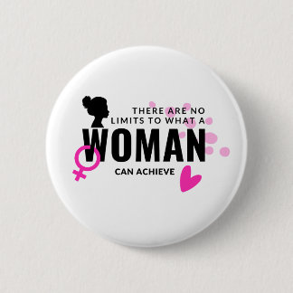 Pin There are no limits to what Woman can achieve Ronde Button 5,7 Cm