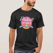 Pinball Flip Aholic Pinball Machine T-shirt (Voorkant)