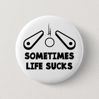 Pinball Life Sucks zwarte tekst Ronde Button 5,7 Cm