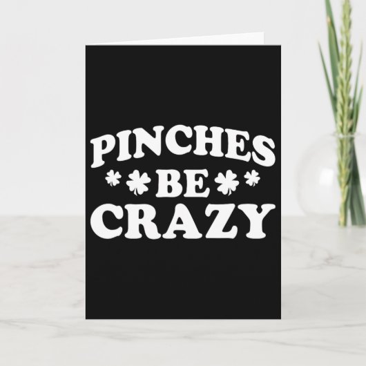 Pinches Be Crazy Funny St Patricks Day  Kaart (Voorkant)