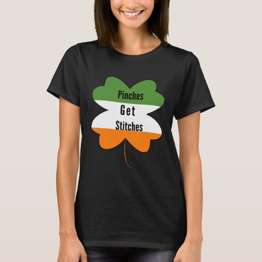 Pinches Get Stitches Saint Patricks Day Apparel T-shirt (Voorkant)