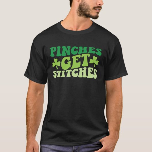 Pinches Get Stitches  St Patrick's Day  1 T-shirt (Voorkant)