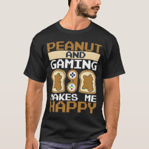 Pinda's En Gamen Maken Me Gelukkig Pindakaas T-shirt