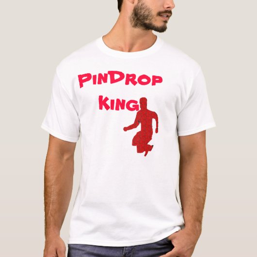 PinDropking T-shirt (Voorkant)