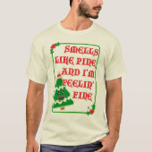 Pine Smells Fine Funny Holiday Slogan T-shirt (Voorkant)