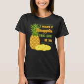 Pineappelvruchtensap Funny Hawaiian Quotes T-shirt (Voorkant)