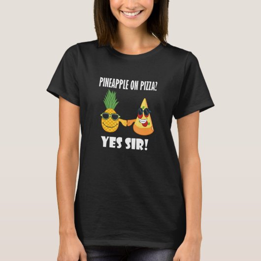 Pineapple and Pizza Buddy Ironic Saying Pizza Chef T-shirt (Voorkant)