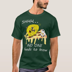 Pineapple Pizza Shhh Niemand hoeft Funny Sh te ken T-shirt
