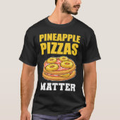 Pineapple Pizzas Matter Fruit T-shirt (Voorkant)
